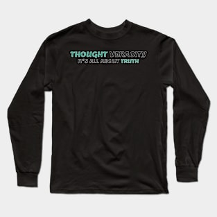 THOUGHT VERACITY Long Sleeve T-Shirt